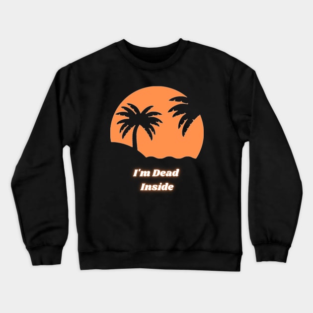 IDI Beachwear Crewneck Sweatshirt by Im Dead Inside